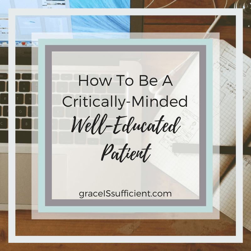 How To Be A Critically-Minded, Well-Educated Patient
