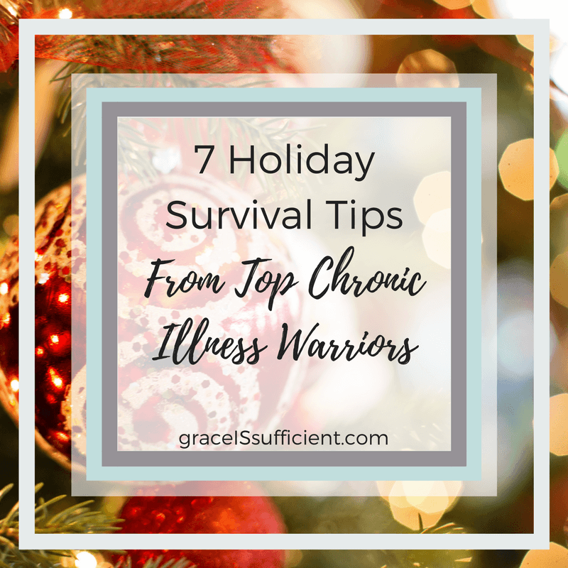 7 Holiday Survival Tips From The Top Chronic Illness Warriors