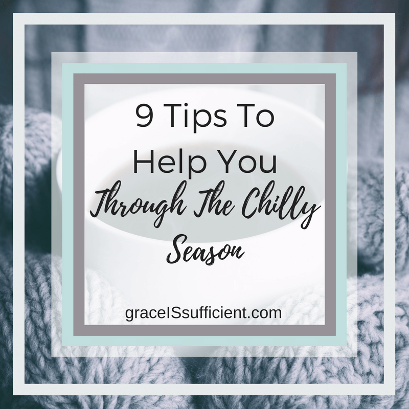 9 Tips To Help You Through The Chilly Season!