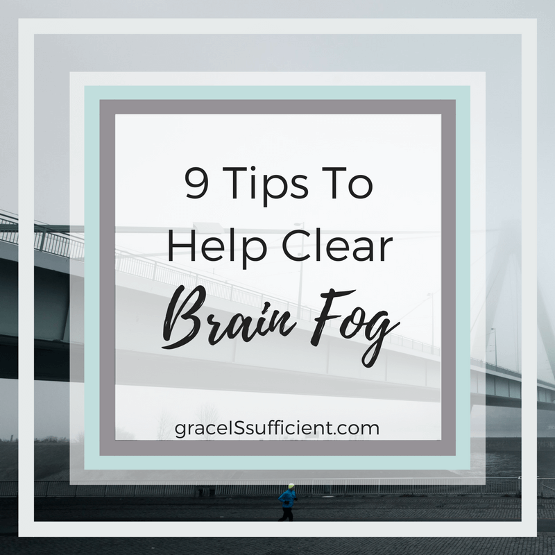a picture of a bridge on a foggy day with the words 9 tips to help clear brain fog written in black letters