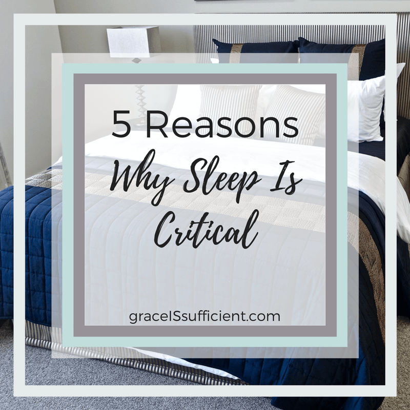 5 Reasons Why Sleep Is Critical