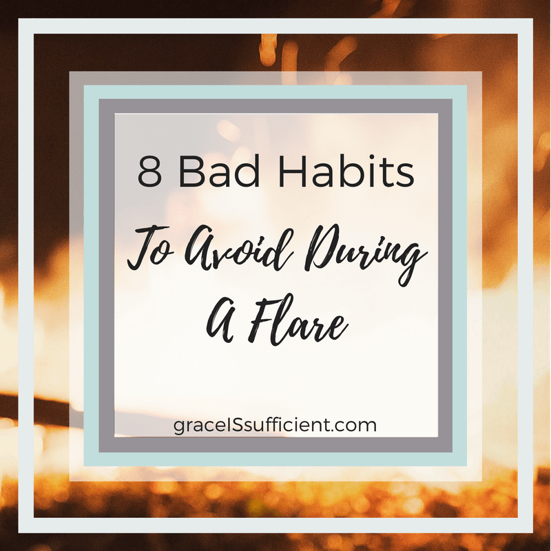 bad habits to avoid during a flare