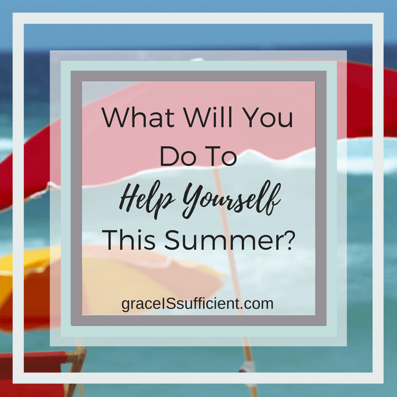 What Will You Do To Help Yourself This Summer?