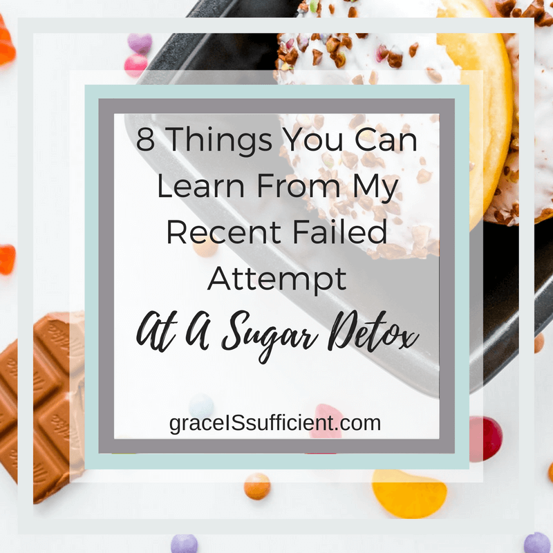 8 Things You Can Learn From My Recent Failed Attempt At A Sugar Detox