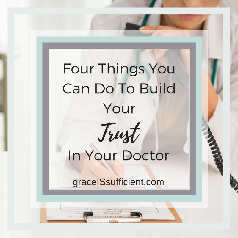 Four Things You Can Do To Build Your Trust In Your Doctor