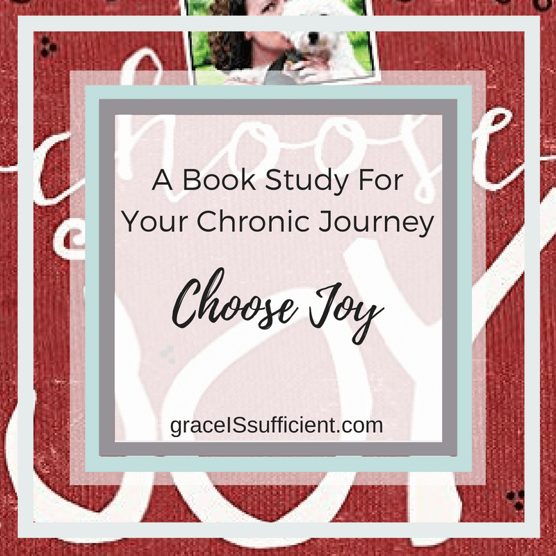 A Book Study For Your Chronic Journey – Choose Joy By Sara Frank And Mary Carver