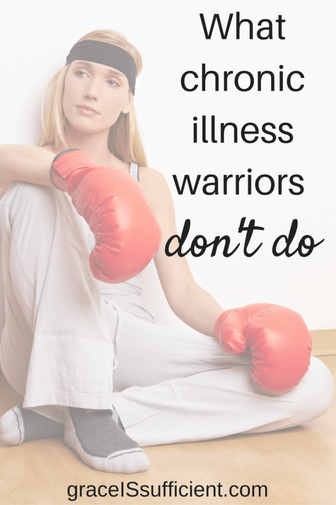 what chronic illness warriors don't do