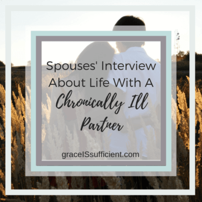 Spouses’ Interview About Life With A Chronically Ill Partner