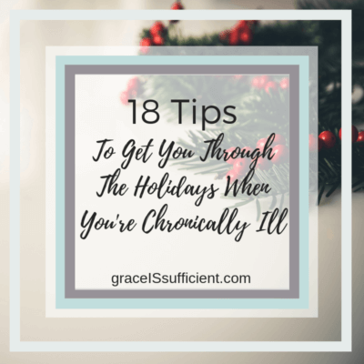 18 Tips To Get You Through The Holidays When You’re Chronically Ill